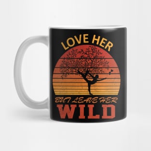 Love Her But Leave Her Wild Vintage Gift Idea Mug